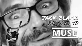 Jack Black Reacts to MUSE