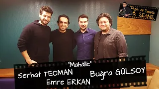 Buğra Gülsoy & Serhat Teoman & Emre Erkan | "Mahalle" filmi sohbeti | Deniz Ali Tatar'la 6.Seans