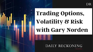 Trading Options, Volatility & Risk with Gary Norden