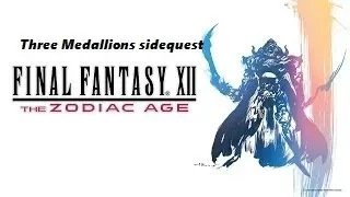 Final Fantasy XII: The Zodiac Age | Three medallions sidequest | PS4