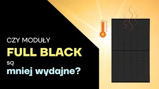 Czy panele typu Full Black się grzeją? (+ranking do pobrania)