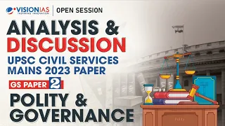 Analysis & Discussion of UPSC Mains 2023 | GS Paper 2 | Indian Polity