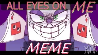 All Eyes On Me Meme - King Dice