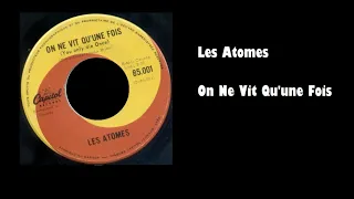 Les Atomes - On Ne Vit Qu'une Fois (You Only Die Once)