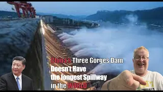 China’s Three Gorges Dam Doesn’t Have the WORLDS longest Spillway