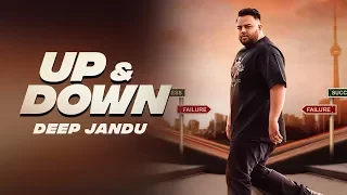 Up & Down - DEEP JANDU (Official Video) KARAN AUJLA I RUPAN BAL FILMS | Latest Songs 2018