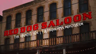 Red Dog Saloon | Paranormal Investigation 4k