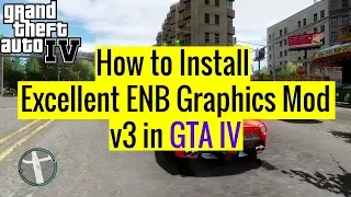 How to Install Ultra Realistic Graphics Mod in GTA IV | Excellent ENB Graphics v3