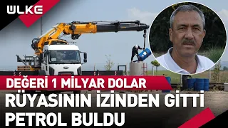 Rüyasında Gördü, Peşini Bırakmadı ve 1 Milyar Dolarlık Petrol Buldu!