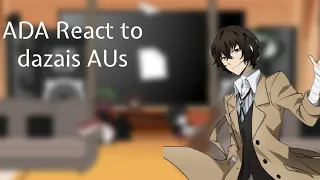 ADA React to dazais AUs//Bungo stray dogs (BSD)//Fluff/angst(??)//warnings in video!!