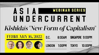 Asia Undercurrent Webinar Series 6: Kishida’s “New Form of Capitalism"