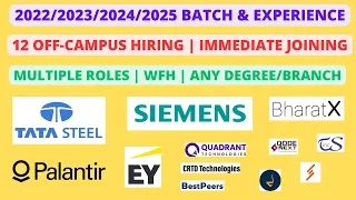 12 Off Campus Hiring | 2022/2023/2024/2025 batch & Experienced | Any Branch