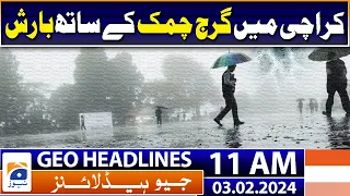 Geo Headlines 11 AM | Heavy rain in Karachi? | 3rd February 2024