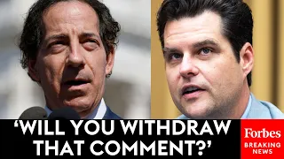 'Will You Withdraw That Comment?': Gaetz And Raskin Clash During Hearing