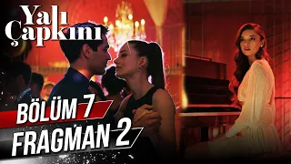 Yalı Çapkını 7. Bölüm 2. Fragman