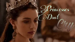 Mary Stuart || Princesses Don't Cry