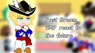 Past Dream SMP reacts to future || GCRV || #Dreamsmp