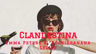 Emma Peters & Ruskiebanana - Clandestina ( Lyrics )