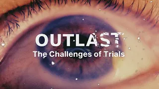 Outlast: The Challenges of Trials | Documentary Trailer