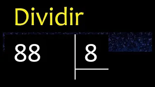 Dividir 88 entre 8 , division exacta . Como se dividen 2 numeros