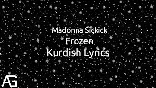 Madonna Sickick - Frozen KURDISH LYRICS