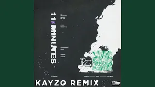 11 Minutes (Kayzo Remix)