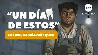 "Un día de estos", de Gabriel García Márquez 🎙️(cuento corto) AUDIOLIBRO | Lectura | Voz humana