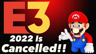 E3 2022 IS OFFICIALLY CANCELLED
