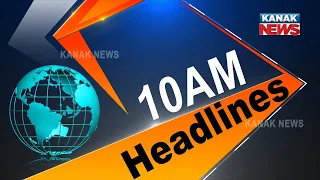 10AM Headlines ||| 29th November 2022 ||| Kanak News Live |||