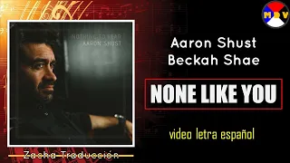 None Like You -  Aaron Shust x Beckah Shae (Zacha Traducción)