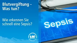 Sepsis erkennen: Krankheitszeichen, Diagnose & Behandlung bei einer Blutvergiftung