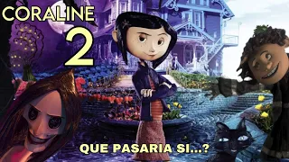 Segunda parte de CORALINE | Capítulo 1