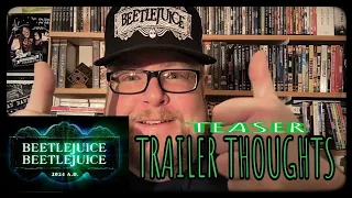 BEETLEJUICE BEETLEJUICE (2024) - Teaser Trailer Thoughts