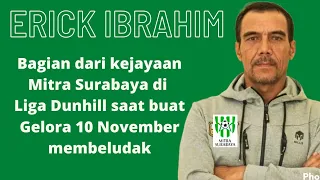 Erick Ibrahim dan Memori Kejayaan Mitra Surabaya di Liga Dunhill