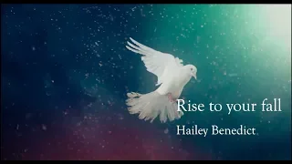 Hailey Benedict - Rise to Your Fall (Official Lyric Video)