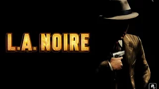 Стрим L.A. Noire Часть 1