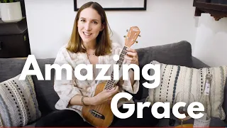 Amazing Grace Ukulele Tutorial | Easy Ukulele Songs | 4 Chord Ukulele Song