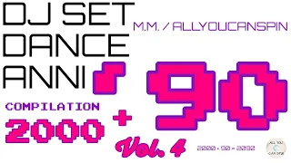 Dance Hits of the 90s and 2000s Vol. 4 - ANNI '90 + 2000 Vol 4 Dj Set - Dance Años 90 + 2000