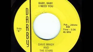 Dave Brady & The Stars - Baby, Baby I Need You - Darby