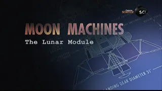 Moon Machines - The Lunar Module