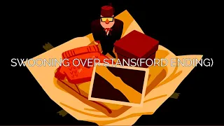 SWOONING OVER STANS NEW ENDING FANMADE (FORD ENDING) - EVER HEARD OF THE GRAVITY FALLS DATING SIM?