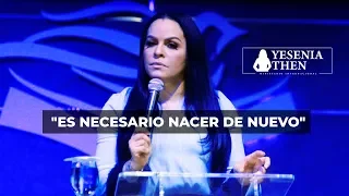 "Es necesario nacer de nuevo" |   ► Pastora Yesenia Then