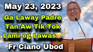 May 23, 2023 😂 Ga Laway Padre Tan-aw Tik-Tok Lami og Lawas 🤣 | Fr Ciano Ubod