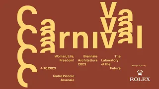 Biennale Architettura 2023 - Carnival: Woman, Life, Freedom!