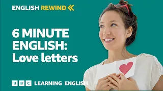 English Rewind - 6 Minute English: Love letters