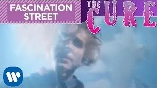 The Cure - Fascination Street (Official Video)