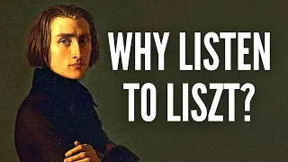 Why Listen to Liszt?