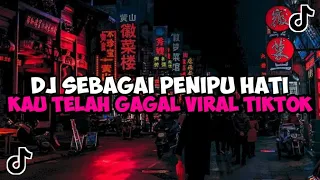 DJ SEBAGAI PENIPU HATI KAU TELAH GAGAL JEDAG JEDUG MENGKANE VIRAL TIKTOK