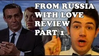 From Russia With Love Review: Part 1