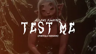 Melanie Martinez - Test Me (Portals Version Concept)